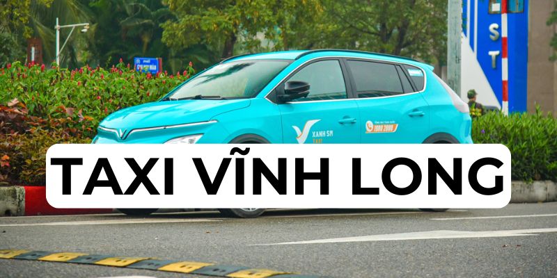 taxi tốt ở Vĩnh Long